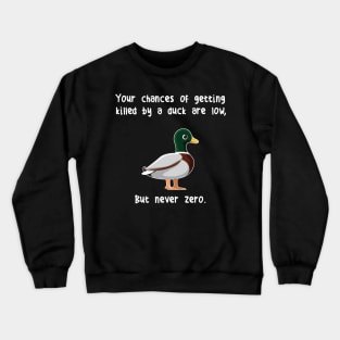 Never Zero Duck Crewneck Sweatshirt